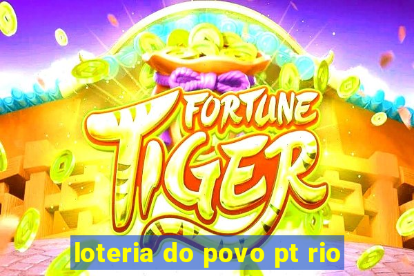 loteria do povo pt rio